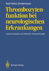 Thrombozytenfunktion bei neurologischen Erkrankungen - Karl-Heinz Grotemeyer