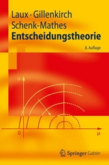 Entscheidungstheorie - Helmut Laux, Robert M. Gillenkirch, Heike Y. Schenk-Mathes