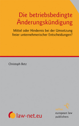 Die betriebsbedingte Änderungskündigung - Christoph Betz