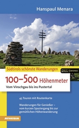 Südtirols schönste Wanderungen - 100–500 Höhenmeter - Hanspaul Menara