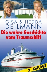 Die wahre Geschichte vom Traumschiff - Gisa Deilmann, Hedda Deilmann