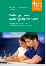 Prüfungstrainer Rettungsdienst heute - Georg Rohe, Frank Scheinichen, Stefan Thate