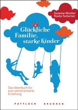 Glückliche Familie, starke Kinder - Mockler; Tscherner