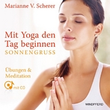 Mit Yoga den Tag beginnen - Sonnengruß - Marianne Vidya Scherer