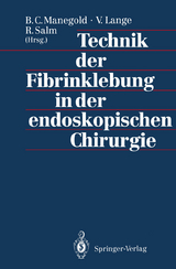 Technik der Fibrinklebung in der endoskopischen Chirurgie - 