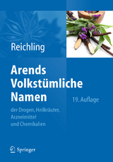 Arends Volkstümliche Namen der Drogen, Heilkräuter, Arzneimittel und Chemikalien - Jürgen Reichling