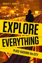 Explore Everything - Bradley L. Garrett