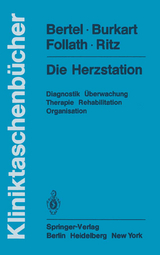 Die Herzstation - O. Bertel, F. Burkart, F. Follath, R. Ritz