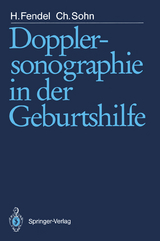 Dopplersonographie in der Geburtshilfe - Heinrich Fendel, Christof Sohn