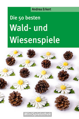 Die 50 besten Wald- und Wiesenspiele - Andrea Erkert