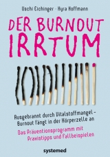 Der Burnout-Irrtum - Uschi Eichinger, Kyra Hoffmann