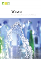 Wasser - Trinkwasser, Natürliches Mineralwasser, Quell- und Tafelwasser - Gabriela Freitag-Ziegler