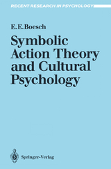 Symbolic Action Theory and Cultural Psychology - Ernest E. Boesch