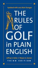 The Rules of Golf in Plain English - Kuhn, Jeffrey S.; Garner, Bryan A.