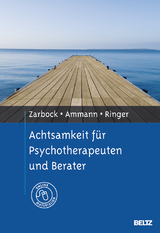 Achtsamkeit für Psychotherapeuten und Berater - Gerhard Zarbock, Axel Ammann, Silka Ringer