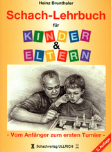 Schachlehrbuch für Eltern & Kinder - Brunthaler, Heinz