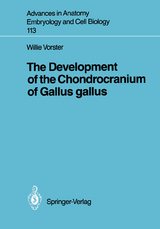 The Development of the Chondrocranium of Gallus gallus - Willie Vorster