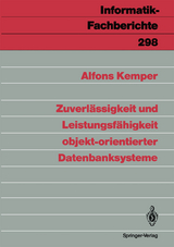 Zuverlässigkeit und Leistungsfähigkeit objekt-orientierter Datenbanksysteme - Alfons Kemper