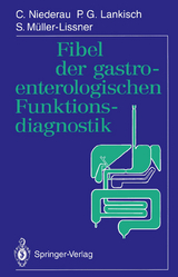 Fibel der gastroenterologischen Funktionsdiagnostik - C. Niederau, P.G. Lankisch, S. Müller-Lissner