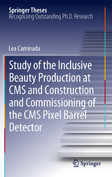 Study of the Inclusive Beauty Production at CMS and Construction and Commissioning of the CMS Pixel Barrel Detector - Lea Caminada