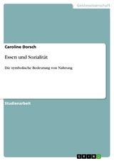 Essen und Sozialität - Caroline Dorsch