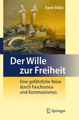 Der Wille zur Freiheit - Egon Balas