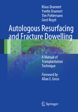 Autologous Resurfacing and Fracture Dowelling - Klaus Draenert, Yvette Draenert, Tim Pohlemann, Gerd Regel