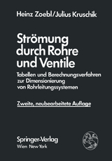 Strömung durch Rohre und Ventile - Zoebl, Heinz; Kruschik, Julius