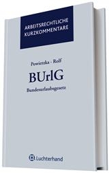 Kommentar zum Bundesurlaubsgesetz (BUrlG) - Arnim Powietzka, Christian Rolfs