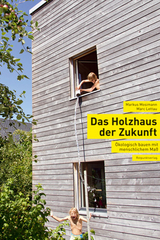 Das Holzhaus der Zukunft - Marc Lettau, Markus Mosimann