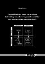 Ein modellbasierter Ansatz zur verzahnten Entwicklung von Anforderungen und Architektur über mehrere Abstraktionsstufen hinweg - Ernst Sikora