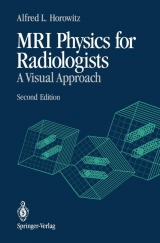 MRI Physics for Radiologists - Horowitz, Alfred L.