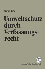 Umweltschutz durch Verfassungsrecht - Kind, Martin