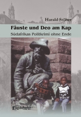 Fäuste und Deo am Kap. Südafrikas Politkrimi ohne Ende. - Harald Stöber