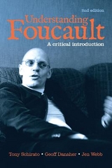 Understanding Foucault - Schirato, Tony; Danaher, Geoff