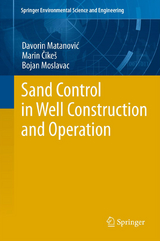 Sand Control in Well Construction and Operation - Davorin Matanovic, Marin Cikes, Bojan Moslavac