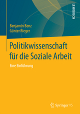 Politikwissenschaft für die Soziale Arbeit - Benjamin Benz, Günter Rieger