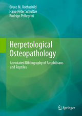 Herpetological Osteopathology - Bruce M. Rothschild, Hans-Peter Schultze, Rodrigo Pellegrini