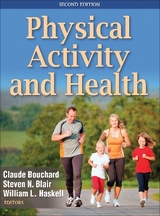 Physical Activity and Health - Bouchard, Claude; Blair, Steven N.; Haskell, William L.