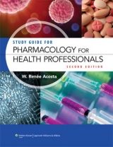 Study Guide for Pharmacology for Health Professionals - Acosta, Renee