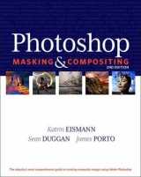 Photoshop Masking & Compositing - Eismann, Katrin; Duggan, Sean; Porto, James