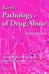 Karch's Pathology of Drug Abuse - Karch MD, Steven B.; Drummer, Olaf