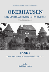 Oberhausen:Eine Stadtgeschichte im Ruhrgebiet Bd.1 - 