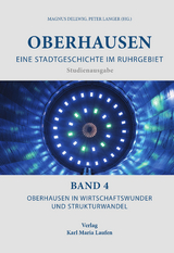 Oberhausen: Eine Stadtgeschichte im Ruhrgebiet Bd. 4 - 