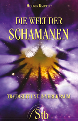 Die Welt der Schamanen - Holger Kalweit