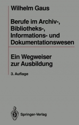 Berufe im Archiv-, Bibliotheks-, Informations- und Dokumentationswesen - Wilhelm Gaus