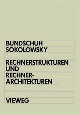 Rechnerstrukturen und Rechnerarchitekturen - Bernd Bundschuh, Peter Sokolowsky