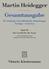 Die Geschichte des Seyns. 1. Die Geschichte des Seyns (1938/40) 2. Koinón. Aus der Geschichte des Seyns (1939) - Martin Heidegger