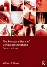 The Biological Basis of Clinical Observations - Blows, William T.