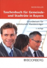 Taschenbuch für Gemeinde- und Stadträte in Bayern - Jürgen Busse, Johann Keller